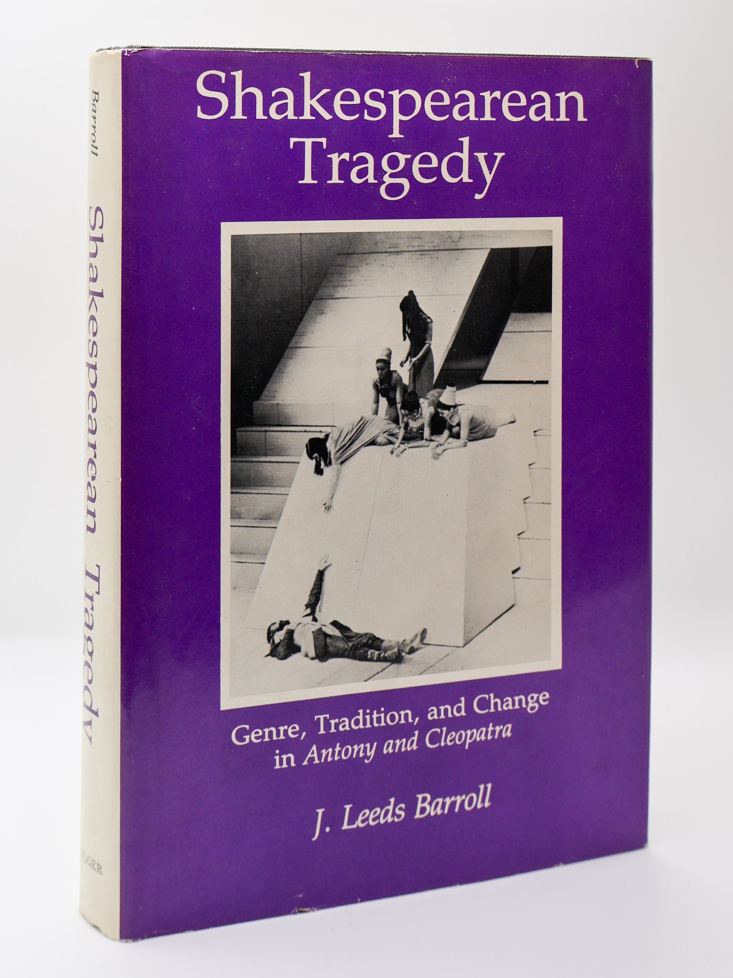 1395420 SHAKESPEAREAN TRAGEDY: GENRE, TRADITION, AND CHANGE IN ANTONY AND CLEOPATRA. J. Leeds Barroll.