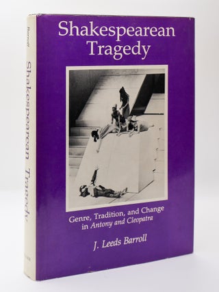 1395420 SHAKESPEAREAN TRAGEDY: GENRE, TRADITION, AND CHANGE IN ANTONY AND CLEOPATRA. J. Leeds...