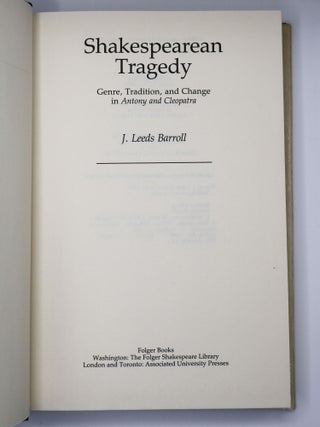 SHAKESPEAREAN TRAGEDY: GENRE, TRADITION, AND CHANGE IN ANTONY AND CLEOPATRA