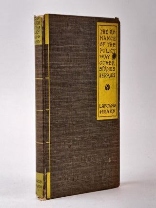 1395456 THE ROMANCE OF THE MILKY WAY AND OTHER STUDIES AND STORIES. Lafcadio Hearn