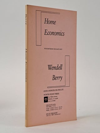 1395507 HOME ECONOMICS: FOURTEEN ESSAYS. Wendell Berry