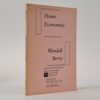 1395507 HOME ECONOMICS: FOURTEEN ESSAYS. Wendell Berry