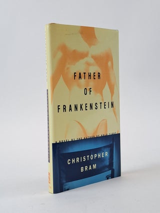 1395611 FATHER OF FRANKENSTEIN [Signed]. Christopher Bram