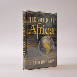 1395633 THE WORLD AND AFRICA. W. E. Burghardt Du Bois