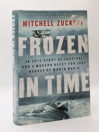 1395706 FROZEN IN TIME: AN EPIC STORY OF SURVIVAL AND A MODERN QUEST FOR LOST HEROES OF WORLD WAR...