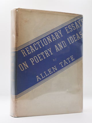 1395734 REACTIONARY ESSAYS ON POETRY AND IDEAS. Allen Tate