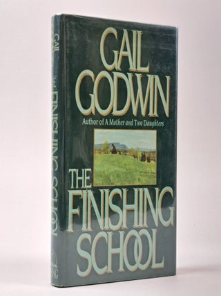 1395867 THE FINISHING SCHOOL [Signed]. Gail Godwin