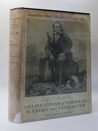 1396416 DELINEATIONS OF AMERICAN SCENERY AND CHARACTER. John James Audubon, Francis Hobart Herrick