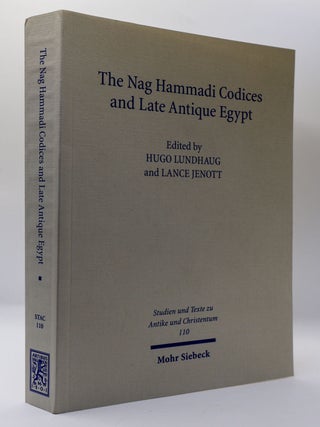 1396813 THE NAG HAMMADI CODICES AND LATE ANTIQUE EGYPT. Hugo Lundhaug, Lance Jenott