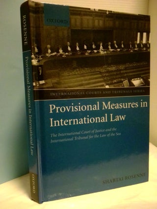 1396922 PROVISIONAL MEASURES IN INTERNATIONAL LAW: THE INTERNATIONAL COURT OF JUSTICE AND THE...