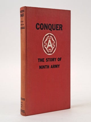 1397071 CONQUER: THE STORY OF NINTH ARMY. T. W. Parker Jr., W. J. Thompson