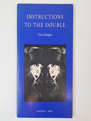 1397205 INSTRUCTIONS TO THE DOUBLE [Signed]. Tess Gallagher