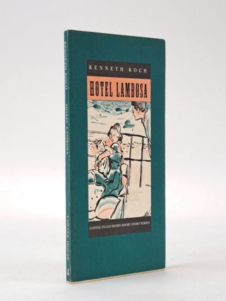 1397208 HOTEL LAMBOSA AND OTHER STORIES [Inscribed]. Kenneth Koch