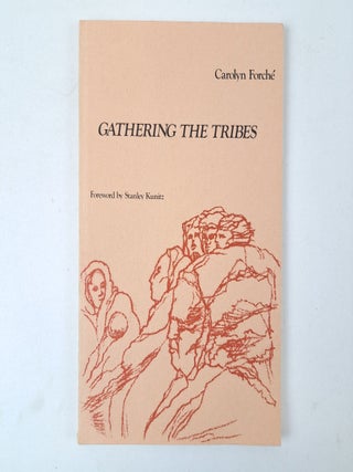 1397211 GATHERING THE TRIBES [Signed]. Carolyn Forch&eacute;, Stanley Kunitz