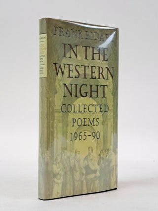 1397397 IN THE WESTERN NIGHT COLLECTED POEMS 1965-90 [Signed]. Frank Bidart