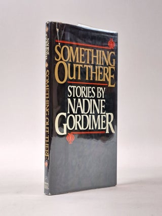 1397498 SOMETHING OUT THERE [Inscribed]. Nadine Gordimer