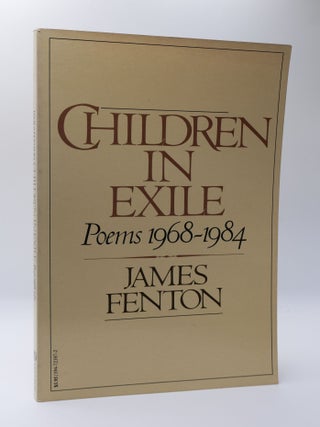 1397580 CHILDREN IN EXILE: POEMS 1968-1984 [Signed]. James Fenton