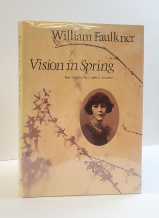 1397674 VISION IN SPRING. William Faulkner, Judith L. Sensibar