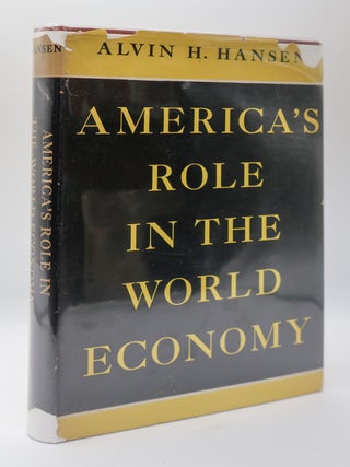 1398041 AMERICA'S ROLE IN THE WORLD ECONOMY. Alvin H. Hansen