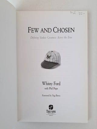 FEW AND CHOSEN: DEFINING YANKEE GREATNESS ACROSS THE ERA [Signed]