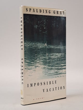 1398126 IMPOSSIBLE VACATION [Inscribed]. Spalding Gray