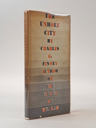 1398333 THE UNHOLY CITY. Charles G. Finney