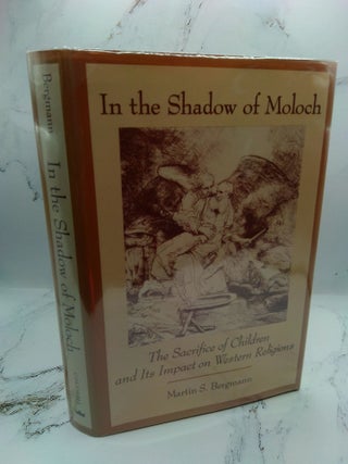1398389 IN THE SHADOW OF MOLOCH: THE SACRIFICE OF CHILDREN AND ITS IMPACT ON WESTERN RELIGIONS....