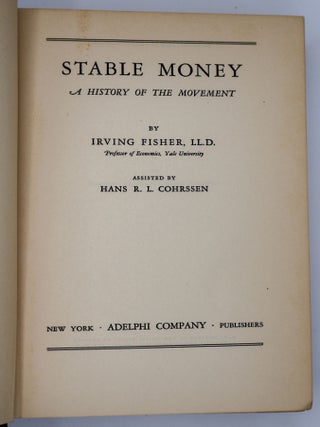 STABLE MONEY: A HISTORY OF THE MOVEMENT [Signed]