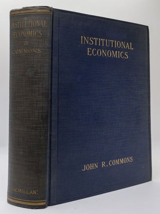 1398473 INSTITUTIONAL ECONOMICS: ITS PLACE IN POLITICAL ECONOMY. John R. Commons