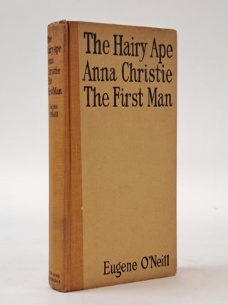 1398487 THE HAIRY APE with ANNA CHRISTIE and THE FIRST MAN. Eugene O'Neill