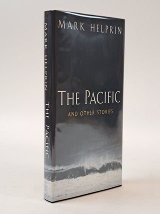 1398501 THE PACIFIC AND OTHER STORIES [Signed]. Mark Helprin