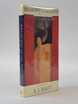 1398532 PASSIONS OF THE MIND [Signed]. A. S Byatt