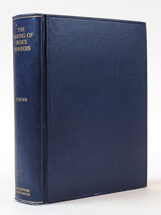 1398560 THE MAKING OF INDEX NUMBERS: A STUDY OF THEIR VARIETIES, TESTS, AND RELIABILITY. Irving...