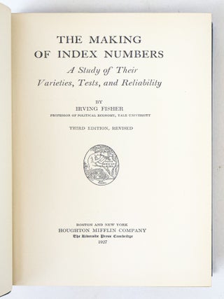 THE MAKING OF INDEX NUMBERS: A STUDY OF THEIR VARIETIES, TESTS, AND RELIABILITY