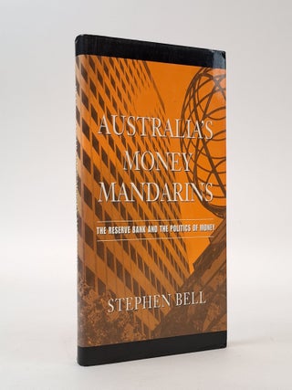 1398654 AUSTRALIA'S MONEY MANDARINS. Stephen Bell