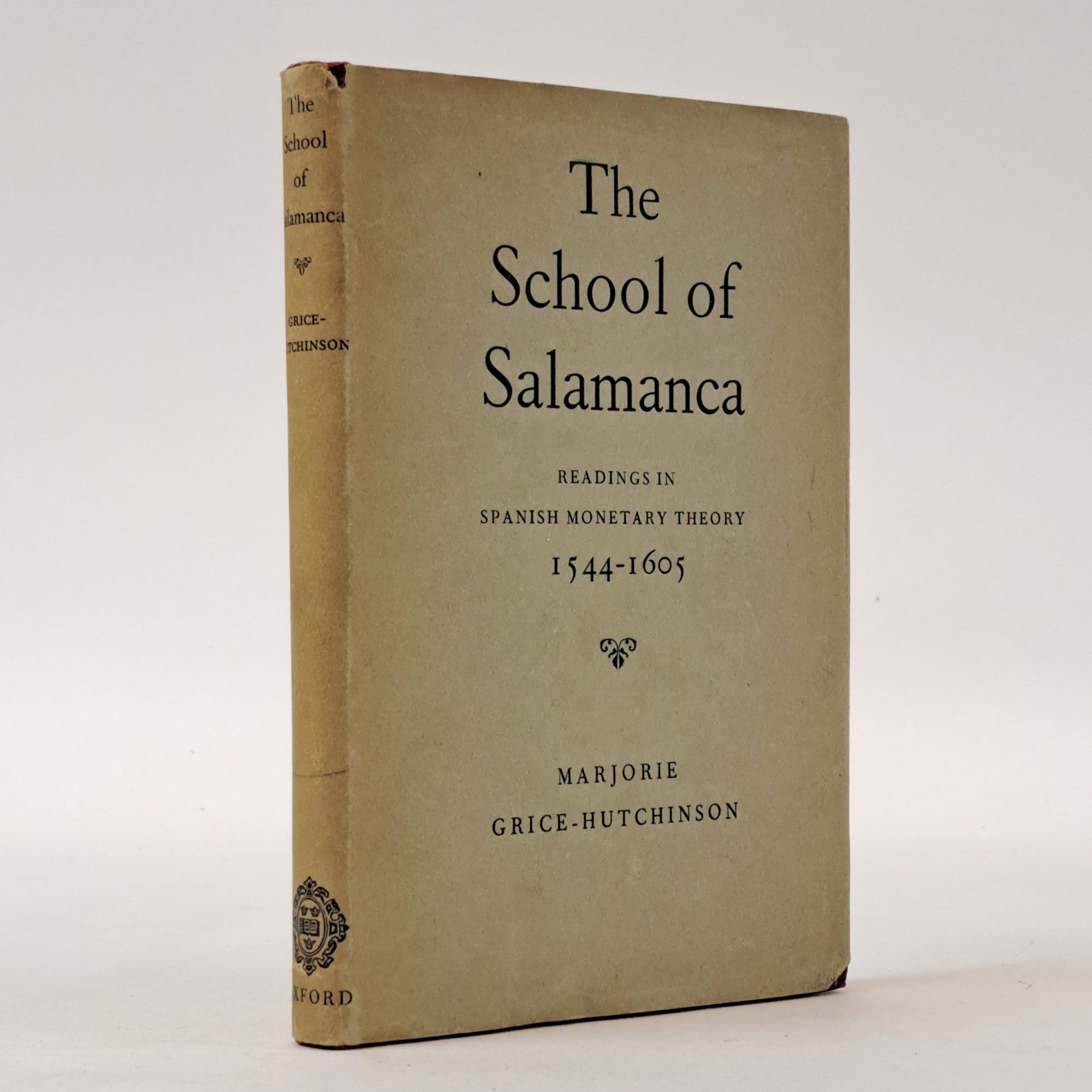 THE SCHOOL OF SALAMANCA: READINGS IN SPANISH MONETARY THEORY 1544-1605 ...