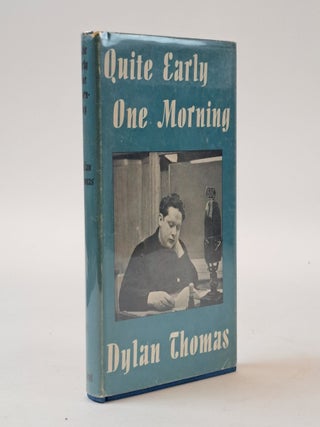 QUITE EARLY ONE MORNING. Dylan Thomas.