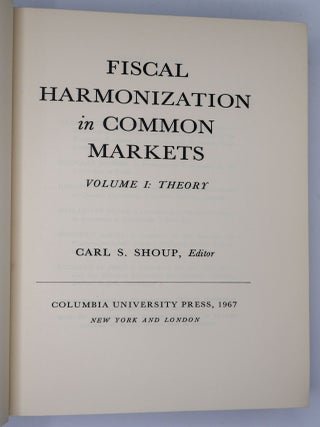 FISCAL HARMONIZATION IN COMMON MARKETS [Two Volumes] [Inscribed]