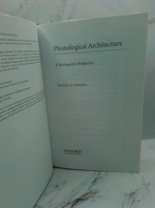 PHONOLOGICAL ARCHITECTURE: A BIOLINGUISTIC PERSPECTIVE