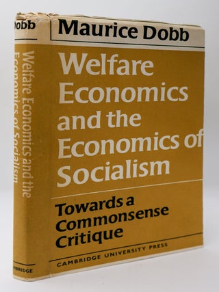1398972 WELFARE ECONOMICS AND THE ECONOMICS OF SOCIALISM: TOWARDS A COMMONSENSE CRITIQUE. Maurice...