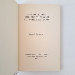 INCOME, SAVING AND THE THEORY OF CONSUMER BEHAVIOR
