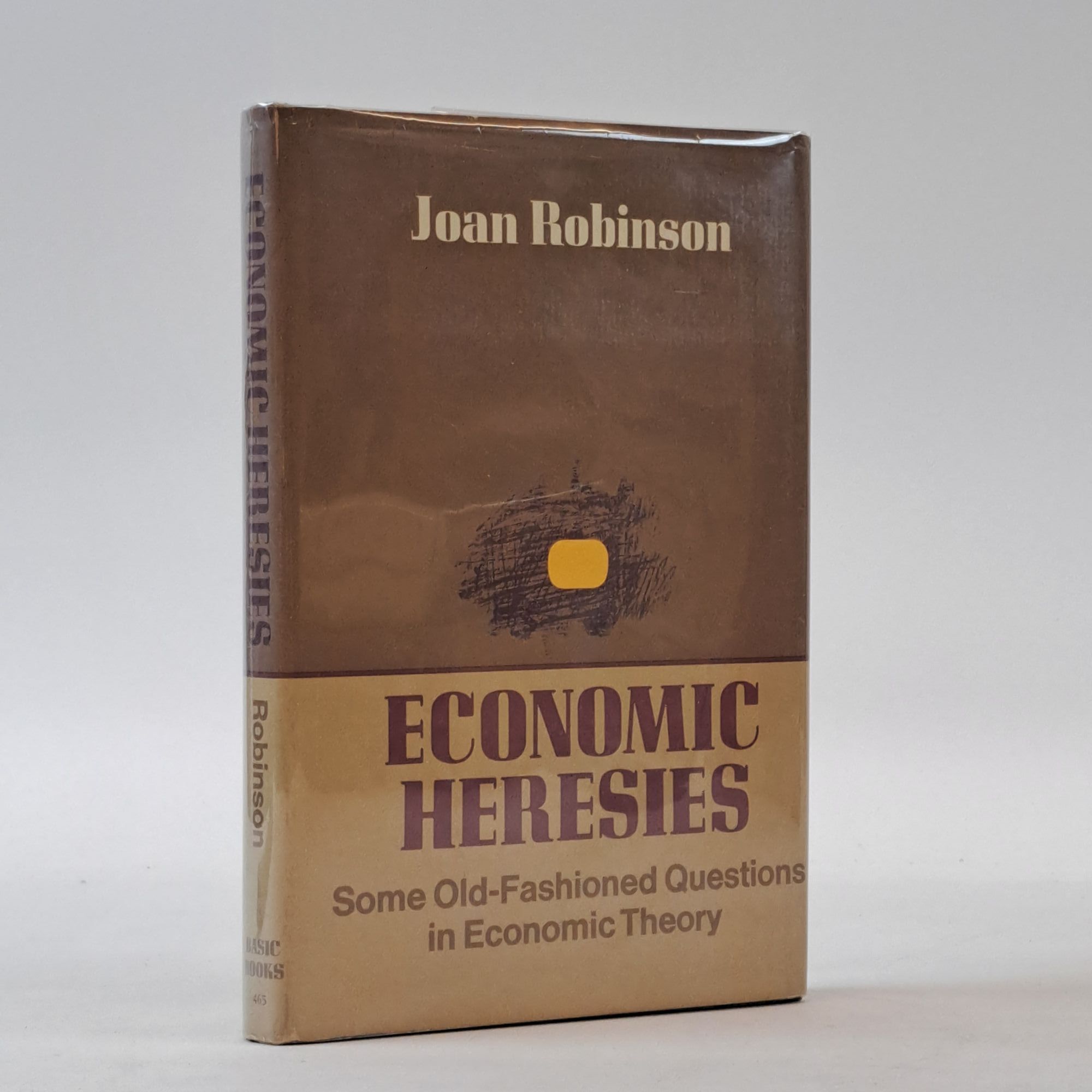 1399277 ECONOMIC HERESIES: SOME OLD-FASHIONED QUESTIONS IN ECONOMIC THEORY. Joan Robinson.
