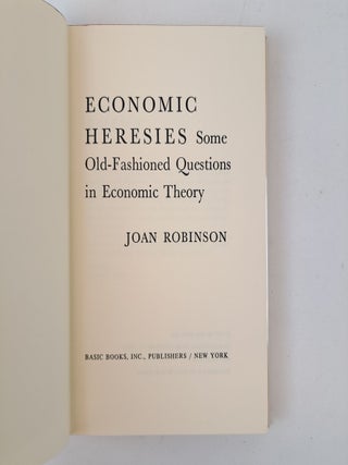 ECONOMIC HERESIES: SOME OLD-FASHIONED QUESTIONS IN ECONOMIC THEORY