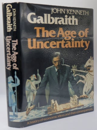 1399280 THE AGE OF UNCERTAINTY [Inscribed]. John Kenneth Galbraith