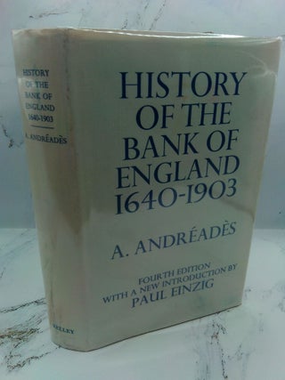 1399284 HISTORY OF THE BANK OF ENGLAND, 1640-1903. A. Andréadès, Paul Einzig, New