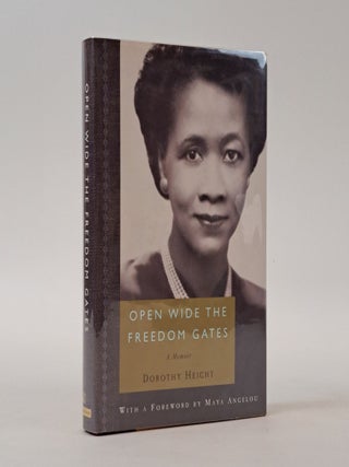 1399384 OPEN WIDE THE FREEDOM GATES [Inscribed]. Dorothy Height, Maya Angelou