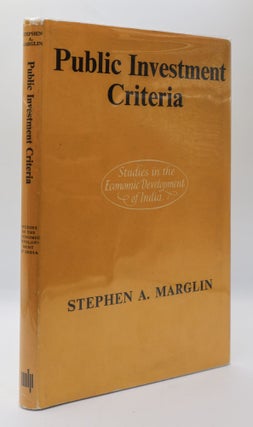 1399387 PUBLIC INVESTMENT CRITERIA: STUDIES IN THE ECONOMIC DEVELOPMENT OF INDIA. Stephen A. Marglin