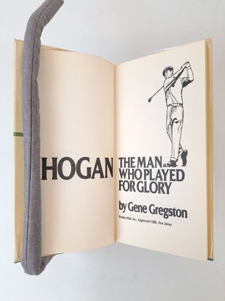HOGAN: THE MAN WHO PLAYED FOR GLORY [Inscribed]
