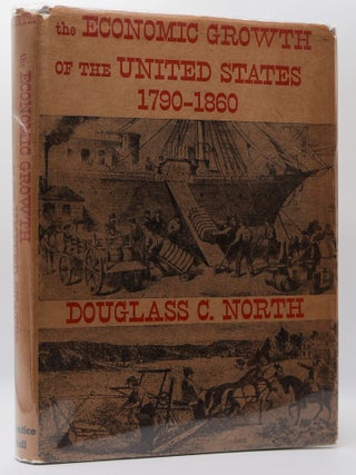 1399458 THE ECONOMIC GROWTH OF UNITED STATES, 1790-1860. Douglass C. North