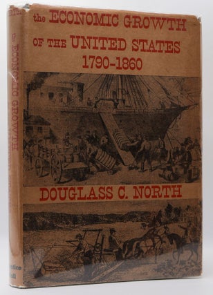 1399458 THE ECONOMIC GROWTH OF UNITED STATES, 1790-1860. Douglass C. North